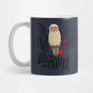 The Owl Was Framed Mug